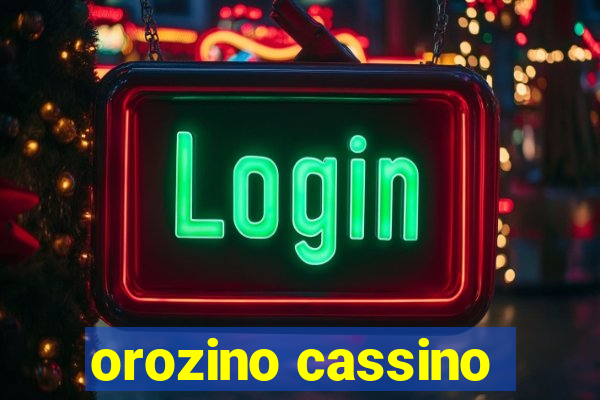 orozino cassino